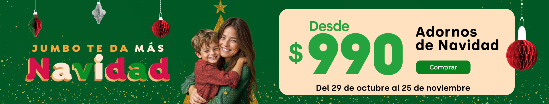 Especial - Adornos de navidad desde $990 - 29-10-2024 al 25-11-2024