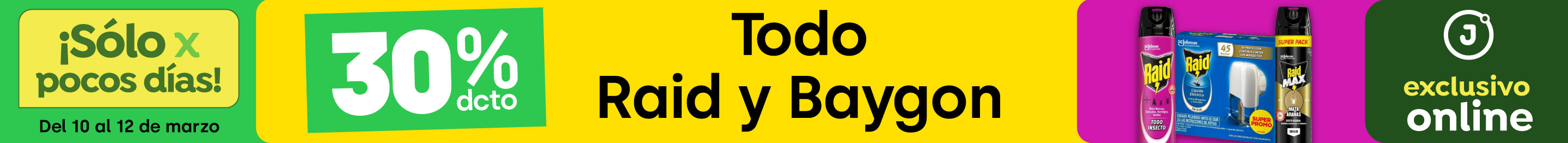 Bombazo exclusivo ecomm - 30% descto Todo Raid y Baygon - 10-03-2025 al 12-03-2025