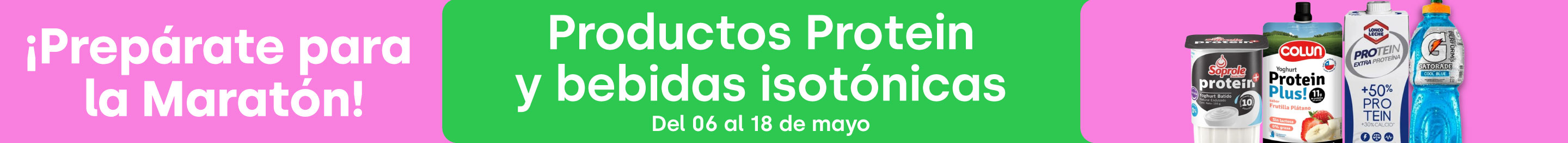 Fondo de surtido - Prepárate para la Maratón - Productos Protein y Bebidas isotónicas - 06-05-2025 al 18-05-2025