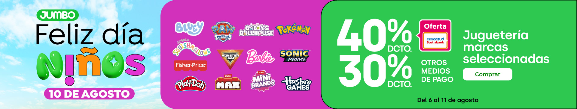 Especial - Juguetería marcas seleccionadas: BLUEY, PAW PATROL, GABBY DOLL HOUSE, MONSTER JAM, BARBIE, FISHER PRICE, PISTAS HOW WHEELS, PLAYDOH,  JUEGOS HASBRO  40% dcto tc - 30% dcto tmp - 06-08-2025 al 11-08-2025