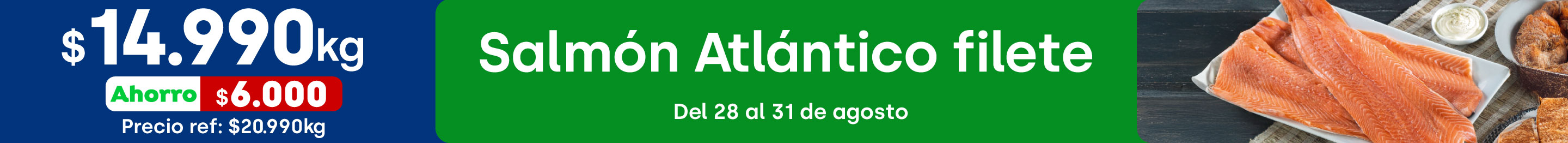 Ciclos - Salmón Atlántico filete (salmón salar) kg $14.990 / Precio ref: $20.990 (ahorro: $6.000) - 28-08-2025 al 31-08-2025