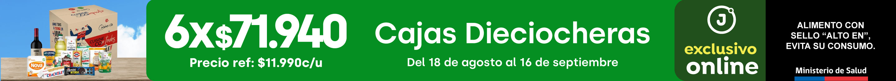 Excl - CAJAS DIECIOCHERAS 6 x $71.940 ($11.990 c/u) - 18-08-2025 al 16-09-2025