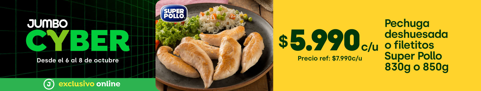 Cyber - PECHUGA DESHUESADA O FILETITOS SUPER POLLO 830 O 850 GR 5.990 (pref: 7.990 c/u) - 6-10-2025 al 8-10-2025