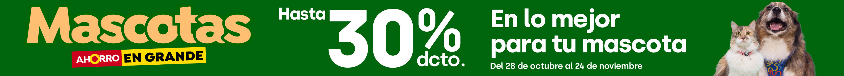 Especial - Especial Mascotas: Hasta 30%dcto en lo mejor para tu mascota! (Todas las ofertas de Especial Mascotas) - 28-10-2025 al 24-11-2025