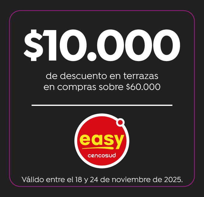 $10.000 dcto en terrazas sobre $60.000 en Easy