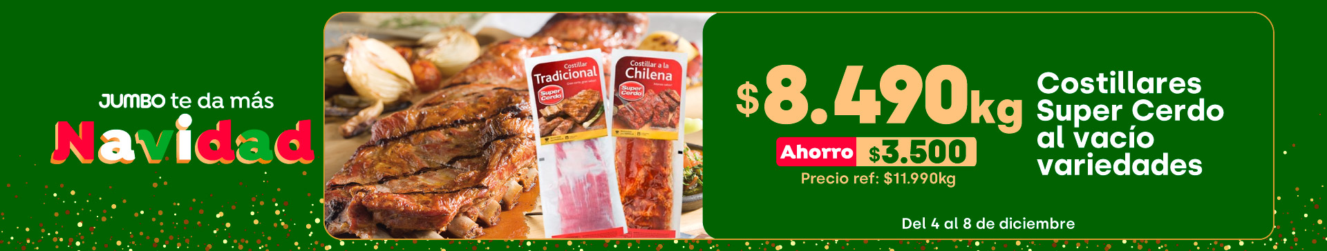 Ciclos - Costillares Super Cerdo variedades al vacío $8.490kg // Pref: $11.990kg (ahorro: $3.500) - 04-12-2024 al 08-12-2025