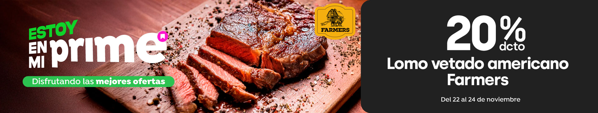 Prime week - Lomo vetado americano Farmers 20%dcto. - 22-11-2025 al 24-11-2025
