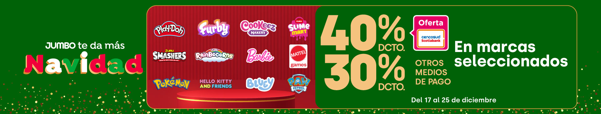 Ciclos - Juguetería marcas seleccionadas (Playdoh, Furby, Cokeez, Slime Mart, Smashers, Rainbocorn, Barbie, juegos Matel, Hello Kitty, Bluey, Paw Patrol) 40% TC 30% TMP - 17-12-2025 al 25-12-2025