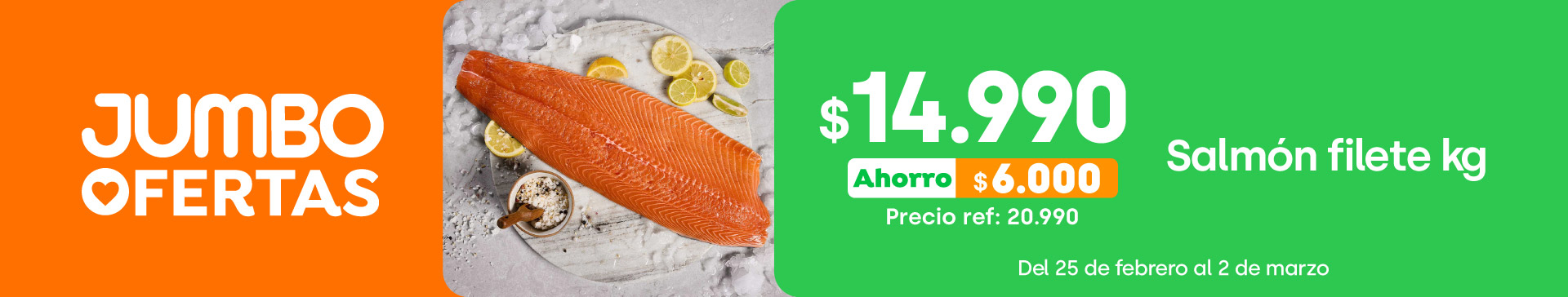 Ciclos - Salmón filete $14.990kg // Pref: $20.990 (ahorro: $6.000) - 25-02-2026 al 02-03-2026