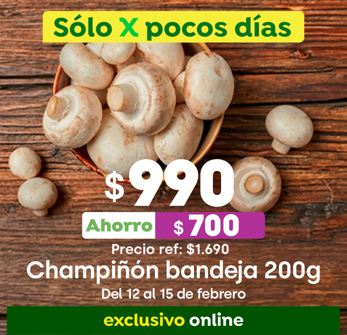 Bombazo exclusivo ecomm - Champiñón bandeja 200g  $990 (p.ref $1.690) - 12-02-2026 al 15-02-2026
