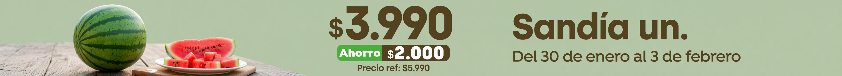 Exclusivas - DS Viña del Mar - Sandía unidad $3.990 /precio ref: $5.990 /ahorro $2.000 - 30-01-2026 al 03-02-2026