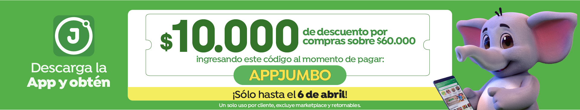 Exclusivas - 10.000 POR COMPRAS SOBRE 60.000 APP CUPON: APPJUMBO - 31-03-martes al 06-04-lunes