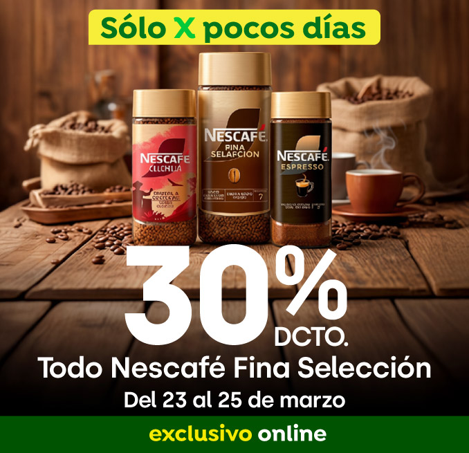 Bombazo exclusivo ecomm - BOMBAZO - Todo Nescafé Fina Selección 30% dcto - 23-03-2026 al 25-03-2026