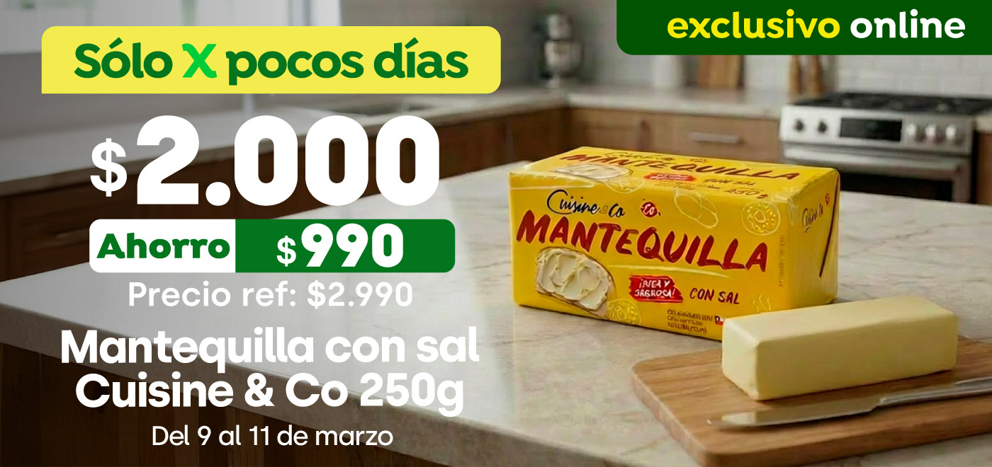 Bombazo exclusivo ecomm - MANTEQUILLA C/S 250G CUISINE & CO $2.000 (p.ref. $2.990) - 09-03-2026 al 11-03-2026
