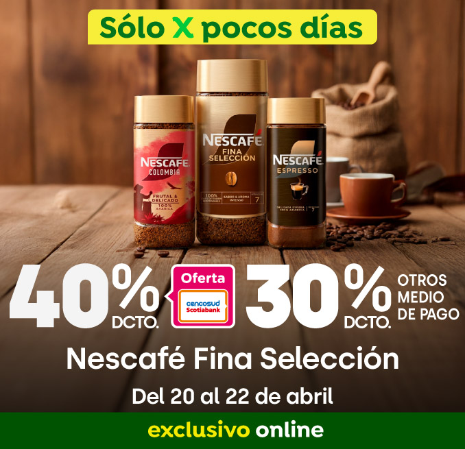  Excl ecomm Nescafé fina selección 30% . 20 04 2026 al 22 04 2026