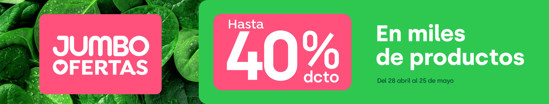 LPM - Todas las ofertas de Jumbo ofertas mayo hasta 40% dcto en miles de productos - 28-04-2026 al 25-05-2026