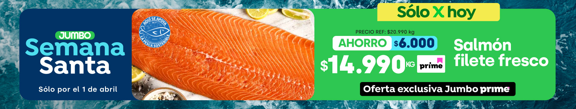 Prime - BOMBAZO SOLO X HOY EXCLUSIVO PRIME SALMON FRESCO $14.990 X KG ( PRECIO REF: $20.990 X KG) - 01-04-2026 al 01-04-2026
