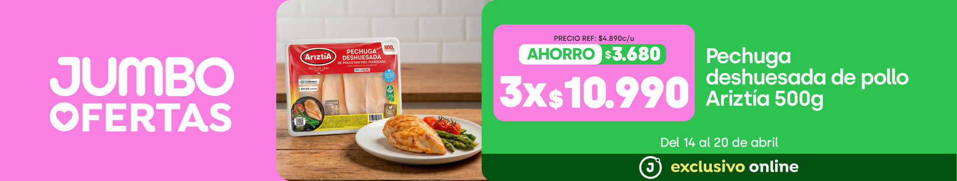 Bombazo excl ecomm - Pechuga deshuesada de pollo Ariztía 500 g 3x $10.990 (p.ref. $4.890) - 14-04-2026 al 20-04-2026