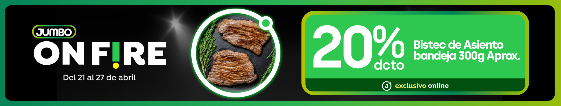 Bombazo excl ecomm - Bistec de Asiento Bandeja 300 g apróx.  20% dcto - 21-04-2026 al 27-04-2026