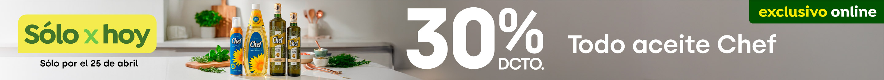 Bombazo excl ecomm - ACEITE CHEF 30% DCTO - 25-04-2026 al 25-04-2026