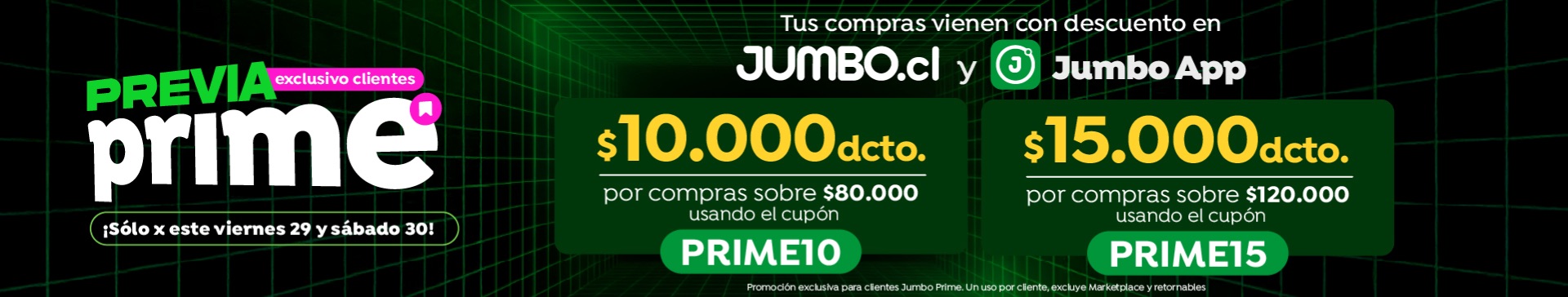 "Previa Prime: Cupón para clientes Prime el viernes 29 y sábado 30 de mayo: Cupón 1: $10.000 sobre $80.000, nombre: PRIME10 Cupón 2: $15.000 sobre $120.000, nombre: PRIME15"