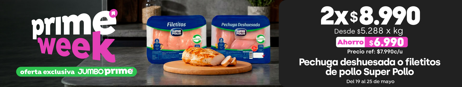 Prime - Pechuga deshuesada o filetitos de pollo Super Pollo 2x$8.990 // Pref: $7.990 c/u / PPUM: desde $5.288 x kg - 19-05-2026 al 25-05-2026
