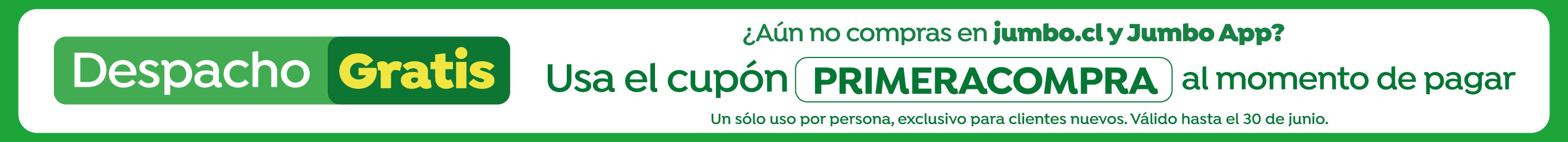 Exclusivas - cupón primera compra, un solo uso por cliente, solo clientes nuevos. excluye salas: J410 | J843 | J513 | J519 - 12-05-2026 al 30-06-2026