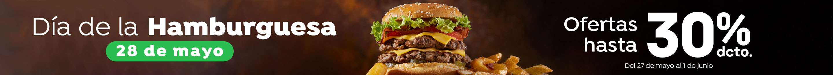 Especial - Día de la hamburguesa: Hasta 30%dcto.  - 27-05-2026 al 01-06-2026