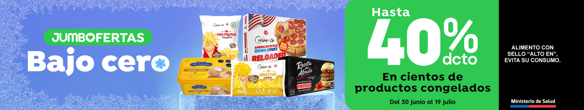 Especial - Todas las ofertas especial congelados: hasta 40% dcto en cientos de productos congelados - 30-06-yyyy al 19-07-yyyy