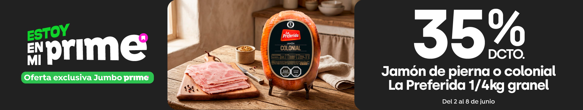Prime - Jamón pierna o colonial La Preferida 1/4kg granel 35%dcto.  - 02-06-2026 al 08-06-2026