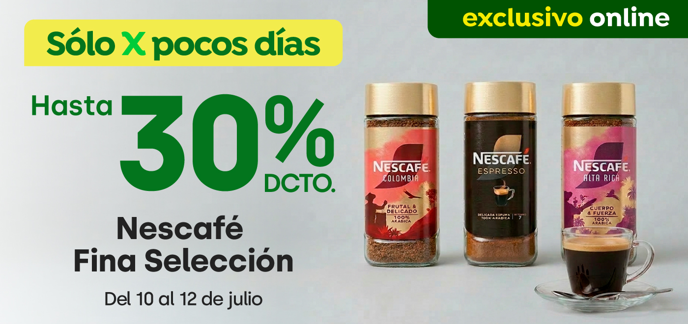Bombazo excl ecomm - NESCAFÉ FINA SELECCIÓN 30% DCTO - 10-07-2026 al 12-07-2026