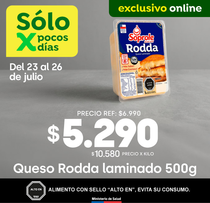 Bombazo excl ecomm - SOPROLE - Queso Rodda Laminado 500 gr a $5.290 (PREF: $6.990 / PPUM: $10.580 x KG) - 23-07-2026 al 26-07-2026