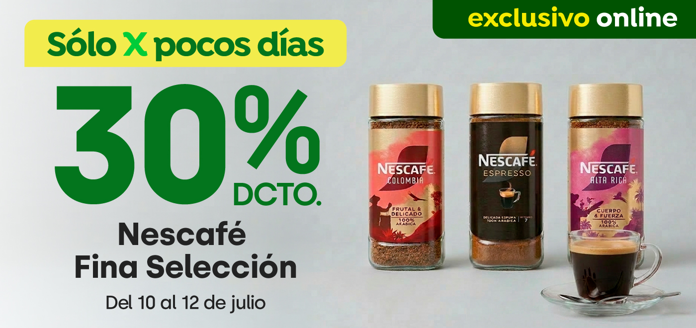Bombazo excl ecomm - NESCAFÉ FINA SELECCIÓN 30% DCTO - 10-07-2026 al 12-07-2026