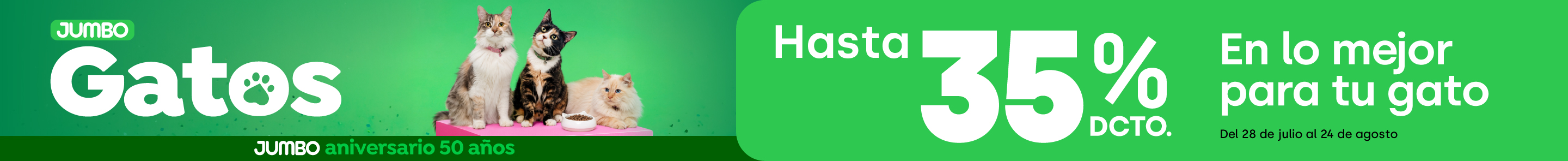 Especial - Hasta 35% en lo mejor para tu gato – Todas las ofertas del especial - 28-07-yyyy al 24-08-yyyy